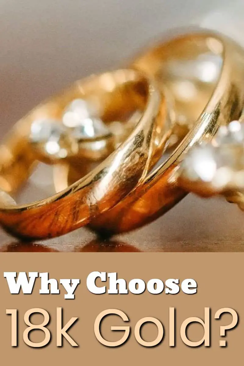 What Is 18K Gold?  The Look, Cost, & Durability of 18 Karat